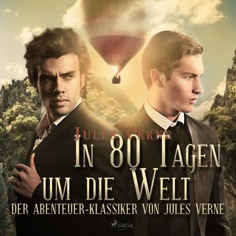 [German] - In 80 Tagen um die Welt - Der Abenteuer-Klassiker (Ungekürzt)