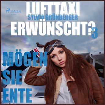 [German] - Lufttaxi gewünscht?, 3: Mögen Sie Ente (Ungekürzt)