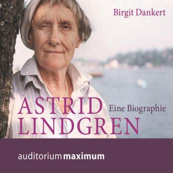 [German] - Astrid Lindgren - Eine Biographie (Ungekürzt)