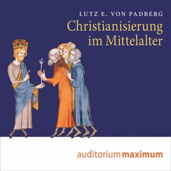 [German] - Christianisierung im Mittelalter (Ungekürzt)