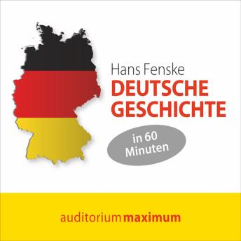 [German] - Deutsche Geschichte in 60 Minuten (Ungekürzt)