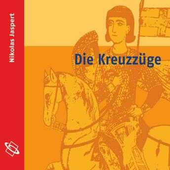 [German] - Die Kreuzzüge (Ungekürzt)
