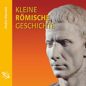 [German] - Kleine römische Geschichte (Ungekürzt)