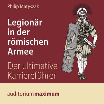 [German] - Legionär in der römischen Armee (Ungekürzt)