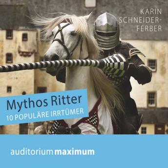 [German] - Mythos Ritter - 10 populäre Irrtümer (Ungekürzt)