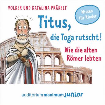 [German] - Titus, die Toga rutscht! - Wie die alten Römer lebten