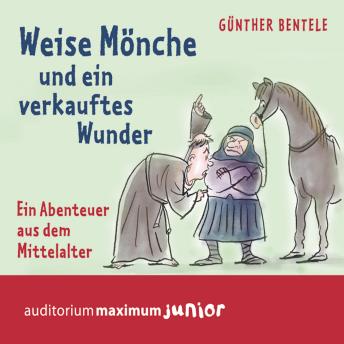 [German] - Weise Mönche und ein verkauftes Wunder - Ein Abenteuer aus dem Mittelalter