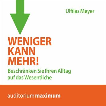 [German] - Weniger kann mehr! (Ungekürzt)