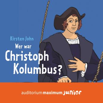 [German] - Wer war Christoph Kolumbus? (Ungekürzt)