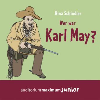 [German] - Wer war Karl May? (Ungekürzt)