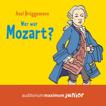 [German] - Wer war Mozart? (Ungekürzt)
