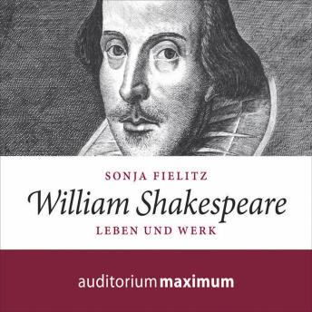 [German] - William Shakespeare - Leben und Werk (Ungekürzt)