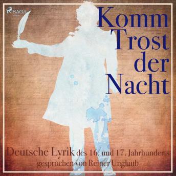 Komm Trost der Nacht - Deutsche Lyric des 16. und 17. Jahrhunderts (Ungekürzt)