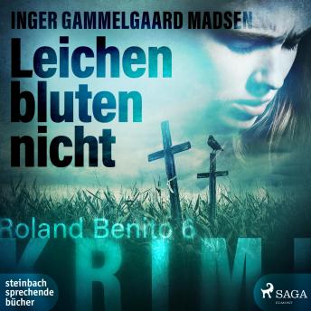 [German] - Leichen bluten nicht - Rolando Benito 6 (Ungekürzt)