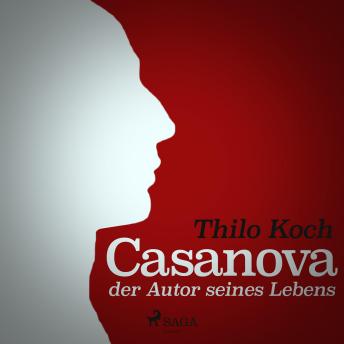 [German] - Casanova, der Autor seines Lebens (Ungekürzt)