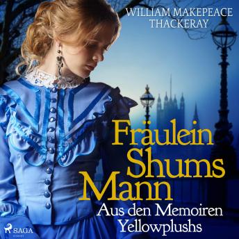 [German] - Fräulein Shums Mann - Aus den Memoiren Yellowplushs (Ungekürzt)