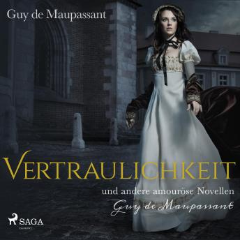 [German] - Vertraulichkeit und andere amouröse Novellen (Ungekürzt)