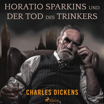 [German] - Horatio Sparkins / Der Tod des Trinkers (Ungekürzt)