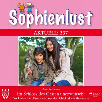 [German] - Sophienlust Aktuell 337: Im Schloss des Grafen unerwünscht.: Der kleine Joel ahnt nicht, was das Schicksal mit ihm vorhat (Ungekürzt)