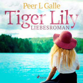 [German] - Tiger Lily - Liebesroman (Ungekürzt)