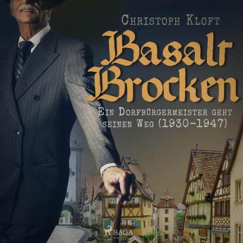 [German] - Basalt Brocken: Ein Dorfbürgermeister geht seinen Weg (1930-1947) (Ungekürzt)