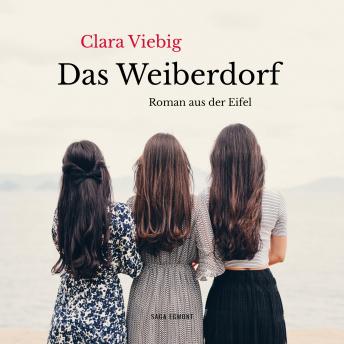[German] - Das Weiberdorf - Roman aus der Eifel (Ungekürzt)