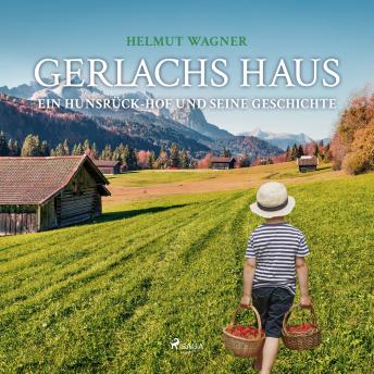 [German] - Gerlachs Haus - Ein Hunsrück-Hof und seine Geschichte (Ungekürzt)
