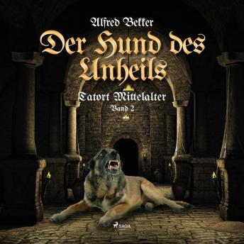 [German] - Der Hund des Unheils (Tatort Mittelalter, Band 2)