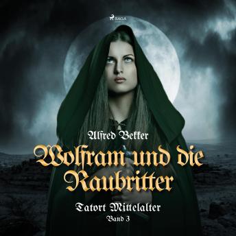 [German] - Wolfram und die Raubritter (Tatort Mittelalter, Band 3)