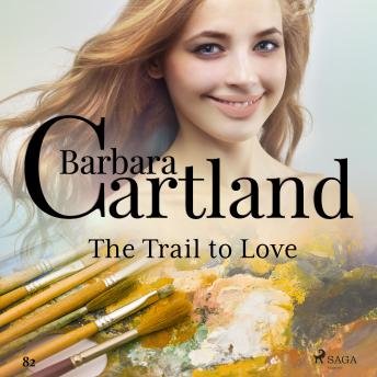 The Trail to Love (Barbara Cartland's Pink Collection 82)