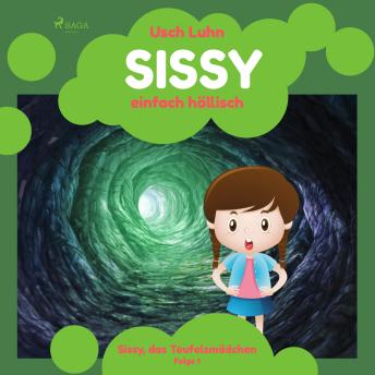 [German] - Sissy - einfach höllisch: Sissy, das Teufelsmädchen. Folge 1