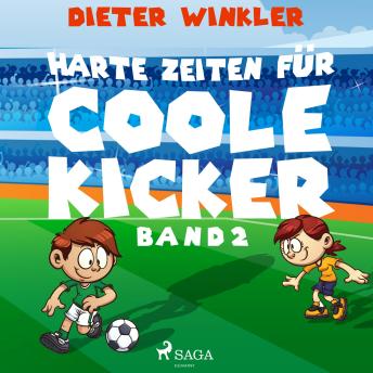 [German] - Harte Zeiten für Coole Kicker - Band 2