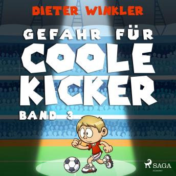 [German] - Gefahr für Coole Kicker - Band 3