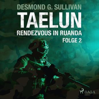 [German] - Taelun, Folge 2: Rendezvous in Ruanda (Ungekürzt)