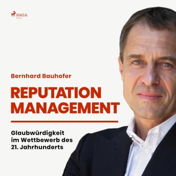 [German] - Reputation Management - Glaubwürdigkeit im Wettbewerb des 21. Jahrhunderts (Ungekürzt)