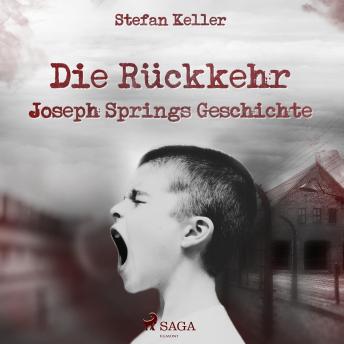 [German] - Die Rückkehr - Joseph Springs Geschichte (Ungekürzt)