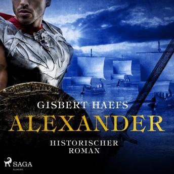 [German] - Alexander - Historischer Roman (Ungekürzt)