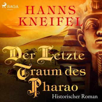 [German] - Der letzte Traum des Pharao - Historischer Roman (Ungekürzt)