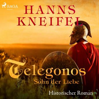 [German] - Telegonos - Sohn der Liebe - Historischer Roman (Ungekürzt)