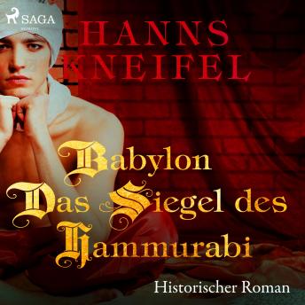 [German] - Babylon - Das Siegel des Hammurabi - Historischer Roman (Ungekürzt)