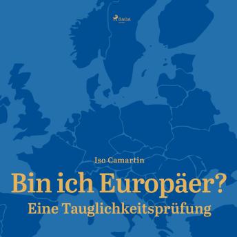 [German] - Bin ich Europäer? - Eine Tauglichkeitsprüfung (Ungekürzt)