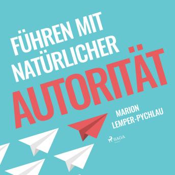 [German] - Führen mit natürlicher Autorität (Ungekürzt)
