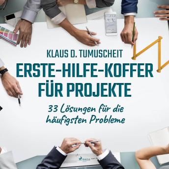 [German] - Erste-Hilfe-Koffer für Projekte - 33 Lösungen für die häufigsten Probleme (Ungekürzt)