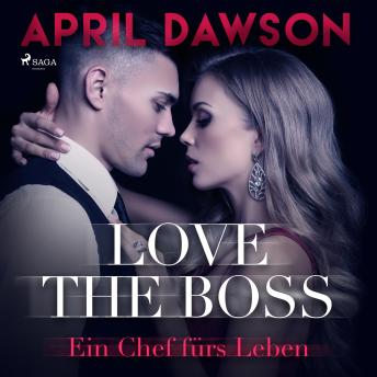 [German] - Love the Boss - Ein Chef fürs Leben - Boss-Reihe, Band 2 (Ungekürzt)