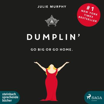 [German] - Dumplin' - Go Big or Go Home. (Ungekürzt)