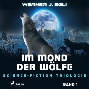[German] - Im Mond der Wölfe: Science-Fiction Triologie, Band 1
