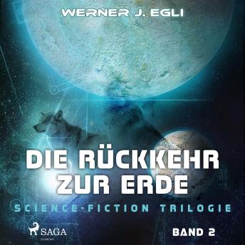 [German] - Die Rückkehr zur Erde - Science-Fiction Trilogie, Band 2 (Ungekürzt)
