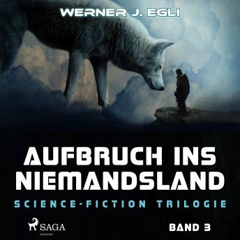 [German] - Aufbruch ins Niemandsland: Science-Fiction Triologie, Band 3