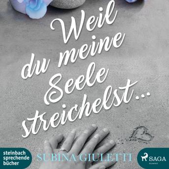 [German] - Weil du meine Seele streichelst (Ungekürzt)