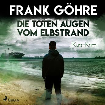 [German] - Die toten Augen vom Elbstrand - Kurz-Krimi (Ungekürzt)